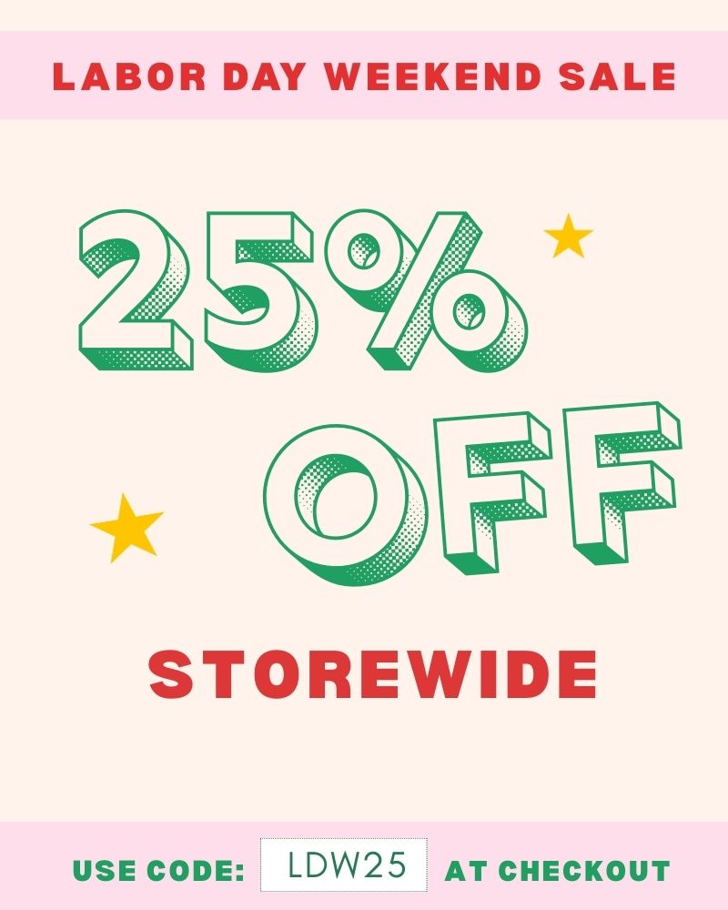 25% off labor day weekend sale, code: LDW25